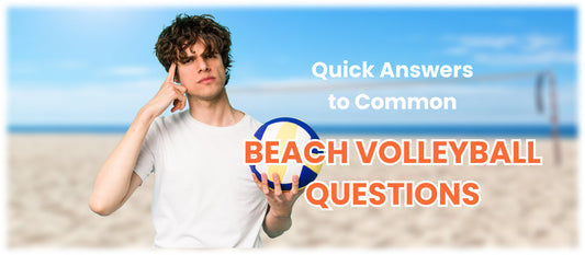 Beach Volleyball 101: Quick Answers to Common Beach Volleyball Questions